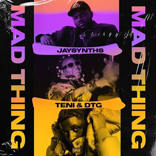 Mad Thing JaySynths, Teni and DTG