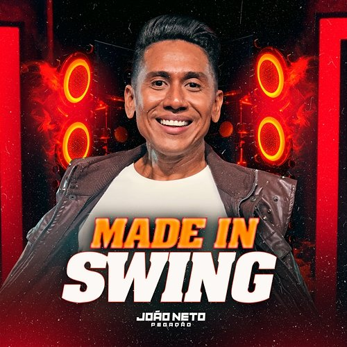 Made in Swing João Neto Pegadão