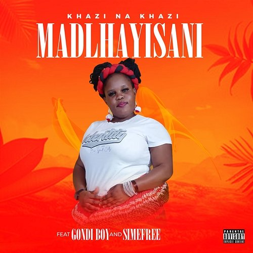 Madlhayisani Khazi na Khazi feat. Gondi Boy, Simefree