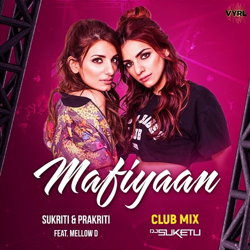 Mafiyaan Prakriti Kakar, DJ Suketu feat. Mellow D, Sukriti Kakar
