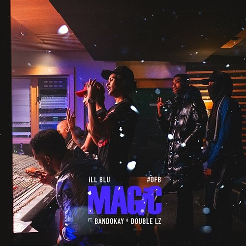 Magic iLL BLU feat. OFB, BandoKay, DoubleLz, Double Lz