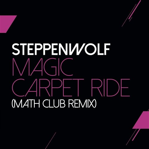 Magic Carpet Ride Steppenwolf
