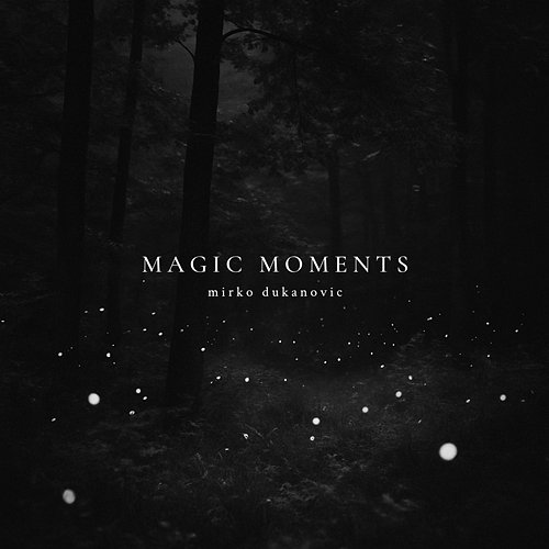 Magic Moments Mirko Dukanovic