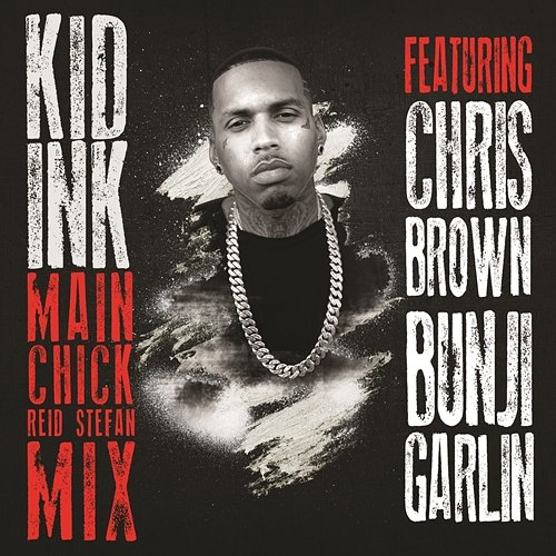 Main Chick Kid Ink, Chris Brown, Bunji Garlin