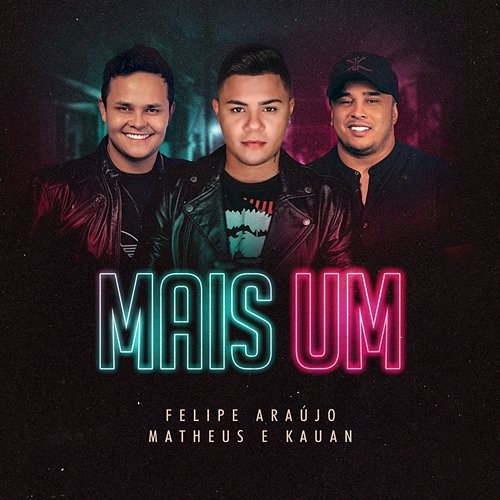 Mais Um Felipe Araújo, Matheus & Kauan
