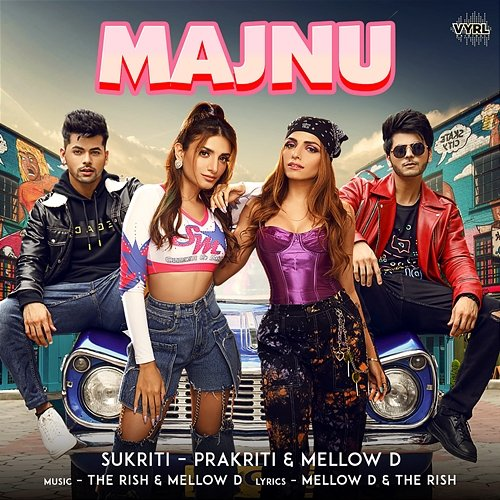 Majnu The Rish, Sukriti Kakar, Prakriti Kakar, Mellow D