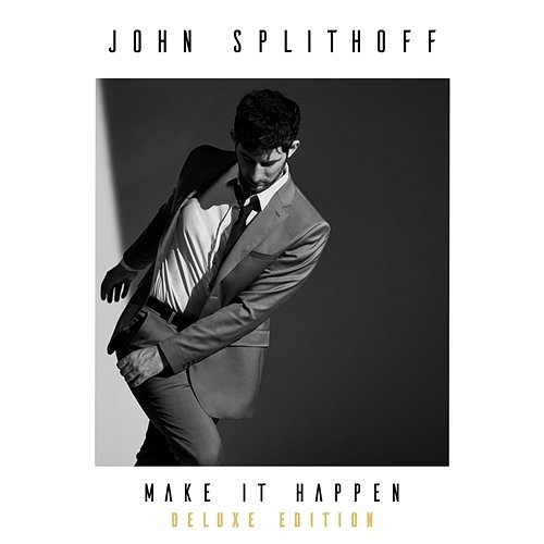 Make It Happen John Splithoff