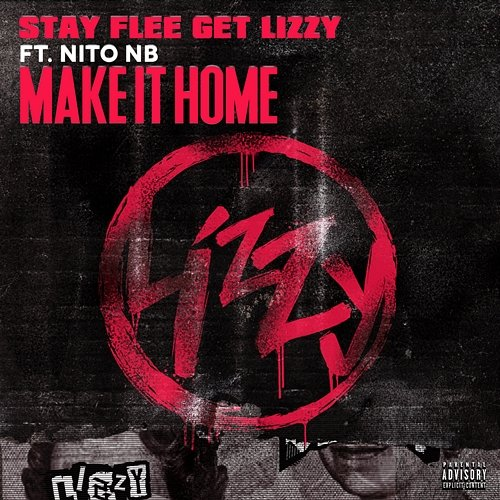 Make It Home Stay Flee Get Lizzy feat. Nito NB