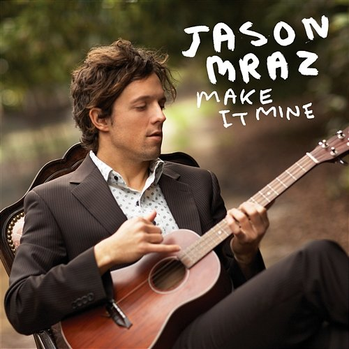 Make It Mine Jason Mraz