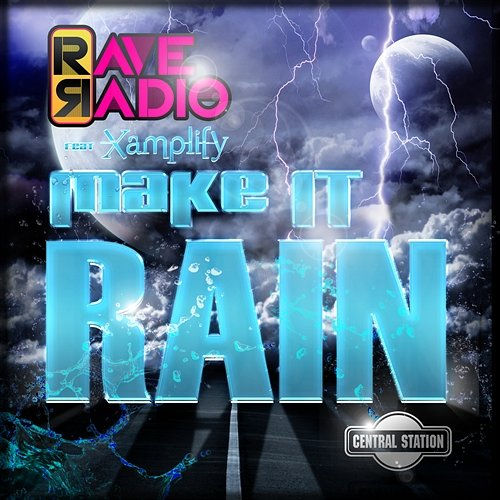 Make It Rain Rave Radio feat. Xamplify