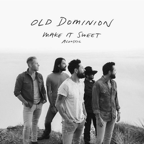 Make It Sweet Old Dominion