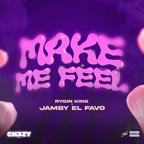 Make Me Feel Jamby El Favo, Rygin King & Ch3zy