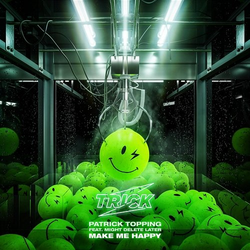 Make Me Happy Patrick Topping feat. Might Delete Later