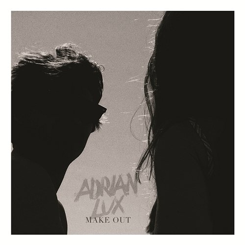 Make Out Adrian Lux