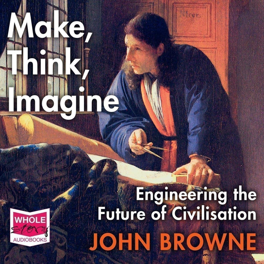 Make, Think, Imagine - audiobook John Browne
