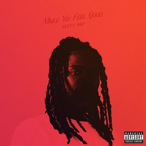 Make You Feel Good Fetty Wap