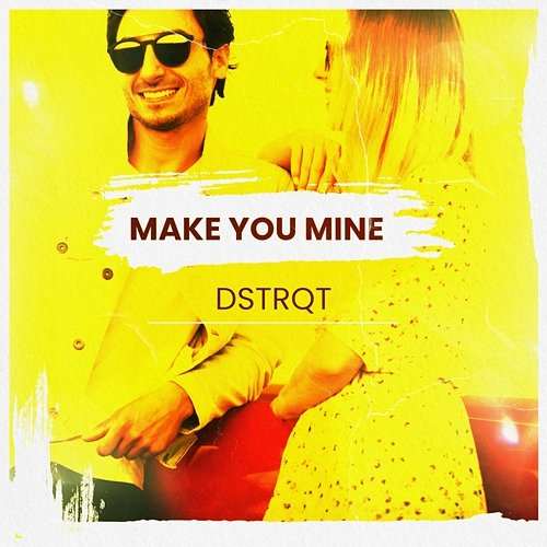 Make You Mine DSTRQT