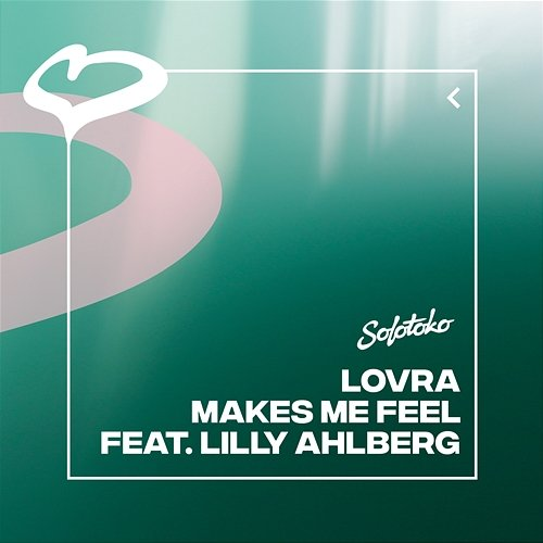 Makes Me Feel LOVRA feat. Lilly Ahlberg