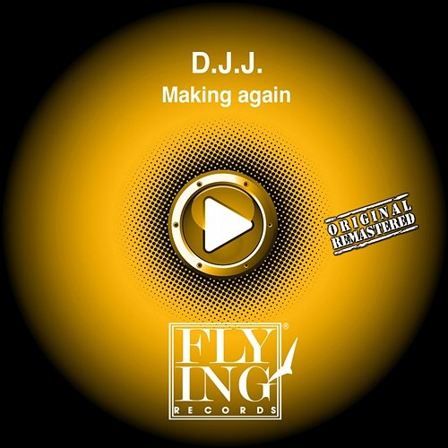 Making Again D. J. J.