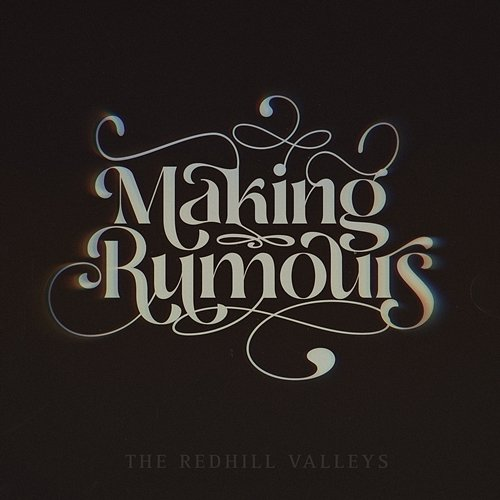 Making Rumours The Redhill Valleys
