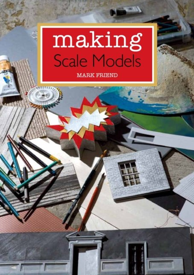 Making Scale Models Friend Mark