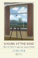 Making Up the Mind Frith Chris