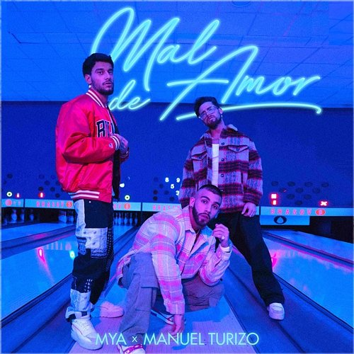 MAL DE AMOR Mya, Manuel Turizo, Agus Bernasconi, Maxi Espindola