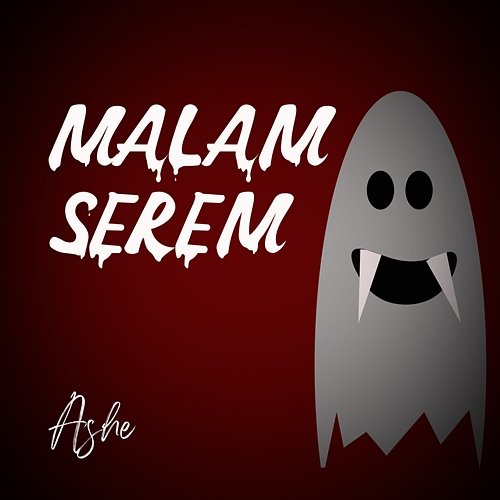 Malam Serem Ashe
