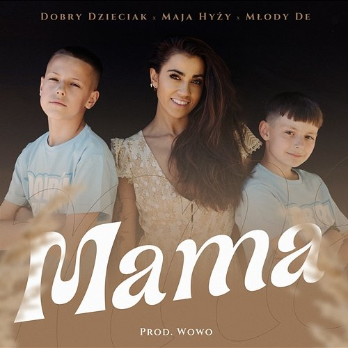 Mama Dobry Dzieciak, Maja Hyzy, Wowo