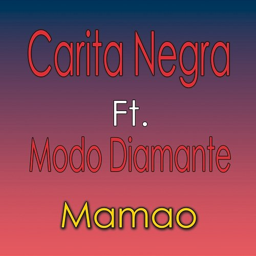 Mamao Carita Negra feat. Modo Diamante