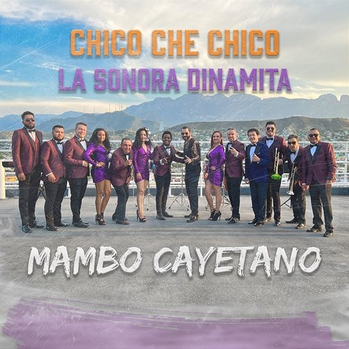 Mambo Cayetano Chico Che Chico, La Sonora Dinamita