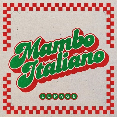 Mambo Italiano Lupage