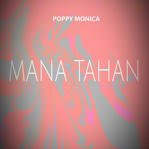 Mana Tahan Poppy Monica