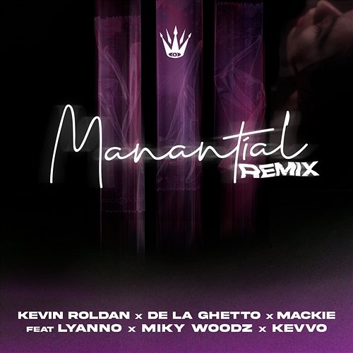 Manantial Kevvo, Mackie feat. Lyanno, Kevin Roldan, Miky Woodz, De La Ghetto