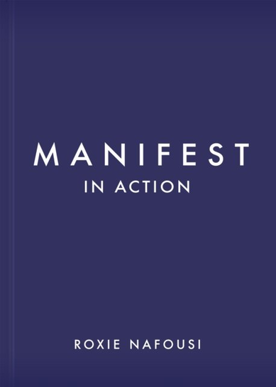 Manifest in Action Roxie Nafousi