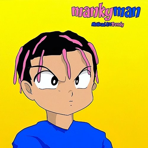 mankyman MrHeadA$$Trendy