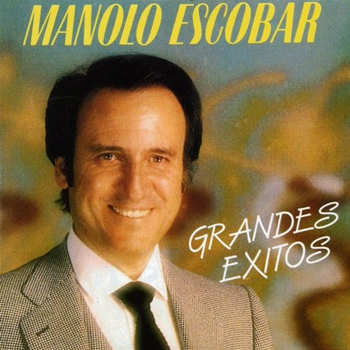 Manolo Escobar: Grandes Exitos Manolo Escobar