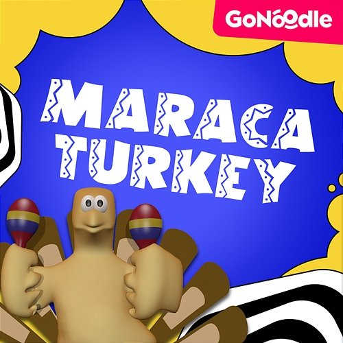 Maraca Turkey Awesome Sauce, GoNoodle