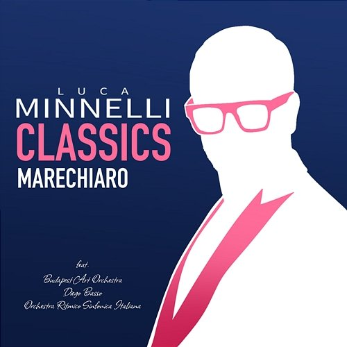 Mare chiaro (Classics) Luca Minnelli, Diego Basso, Budapest Art Orchestra, Orchestra Ritmico Sinfonica Italiana, Lele Melotti, Lorenzo Poli