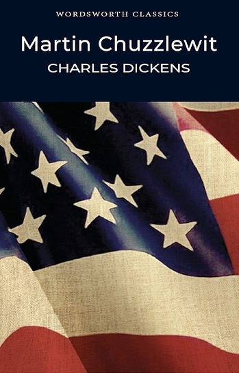 Martin Chuzzlewit. Wordsworth Classics Dickens Charles