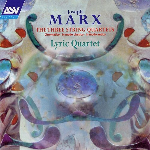 Marx: the Three String Quartets Lyric Quartet