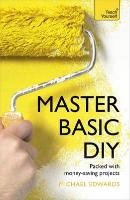 Master Basic DIY: Teach Yourself Diy Doctor