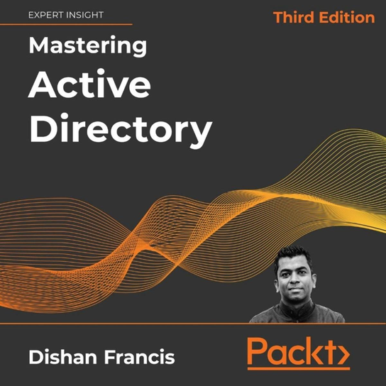 Mastering Active Directory. Third Edition - audiobook Francis Dishan