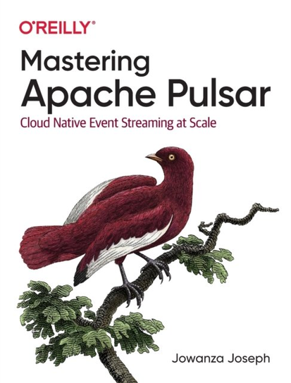 Mastering Apache Pulsar: Cloud Native Event Streaming at Scale Jowanza Joseph
