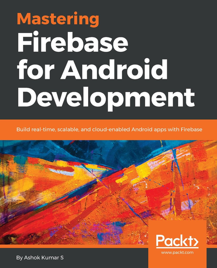 Mastering Firebase for Android Development - ebook epub S. Ashok Kumar