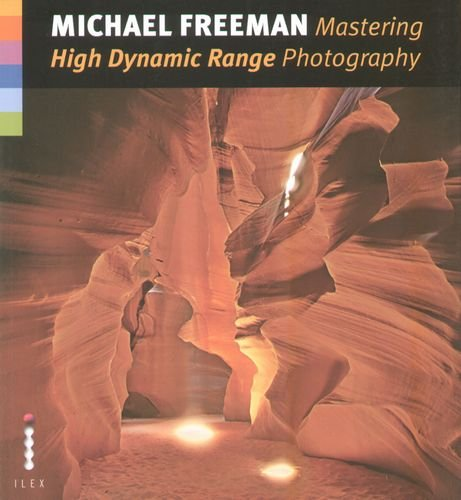 Mastering High Dynamic Range (hdr) Photography Freeman Michael