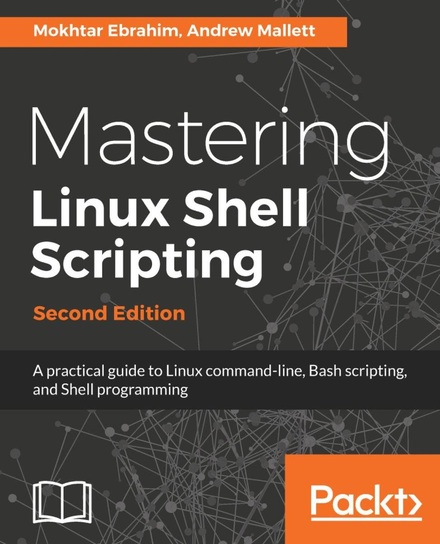 Mastering Linux Shell Scripting - ebook epub Ebrahimian Mokhtar, Mallett Andrew