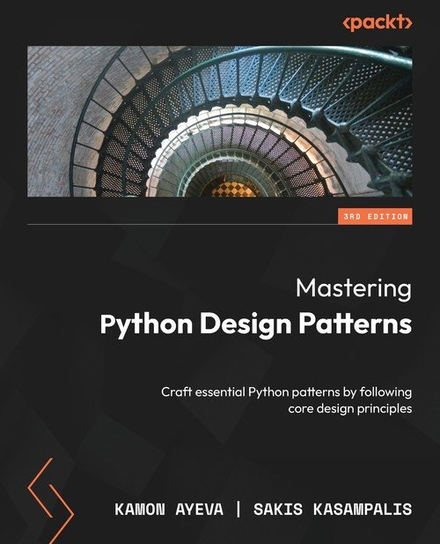 Mastering Python Design Patterns - Third Edition W opisie