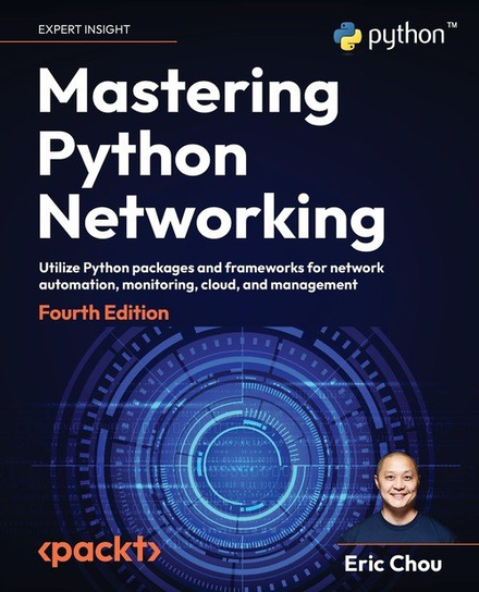 Mastering Python Networking - Fourth Edition Eric Chou