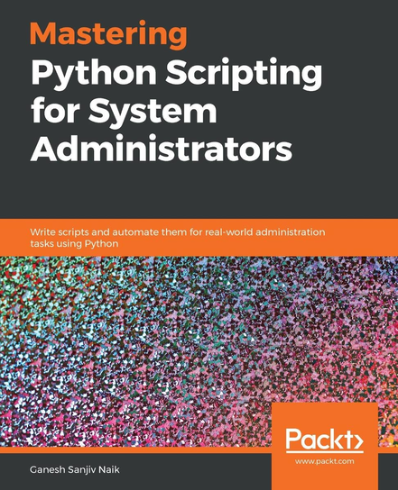 Mastering Python Scripting for System Administrators - ebook epub Ganesh Sanjiv Naik